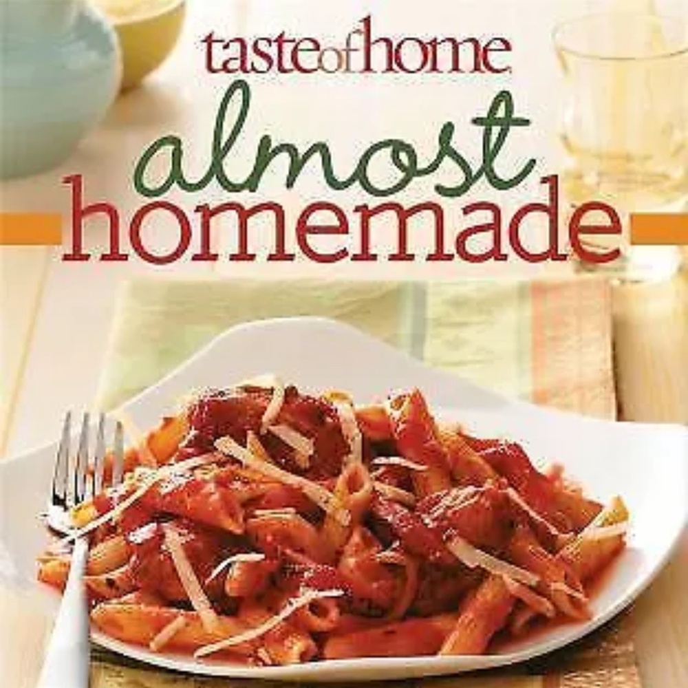 Almost Homemade : 374 Easy Home-Style Favorites by Taste of Home Editorial Staff